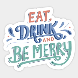 Eat Drink and be Merry Sticker